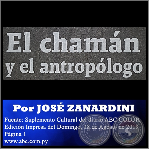 EL CHAMÁN Y EL ANTROPÓLOGO - Por JOSÉ ZANARDINI - Domingo, 18 de Agosto de 2019